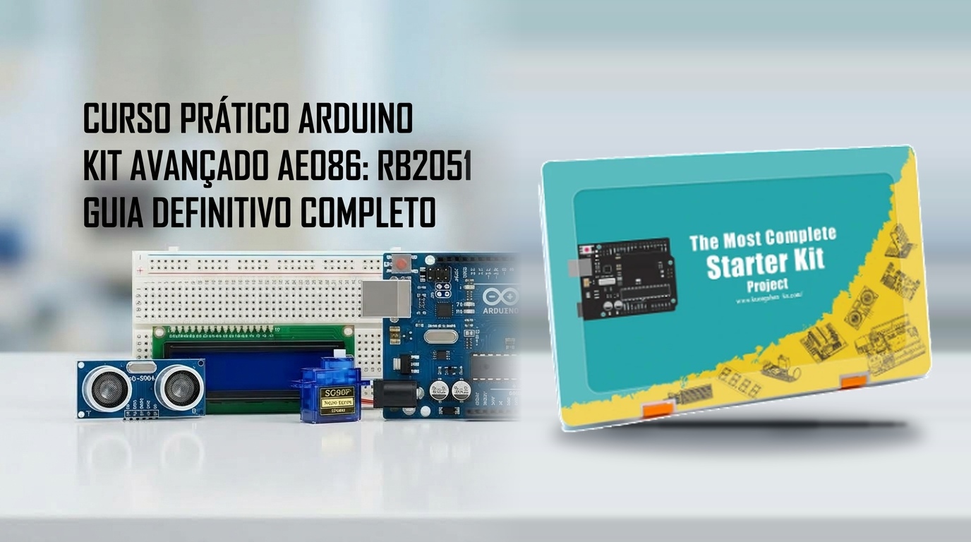 Kit Avançado Componentes Eletrônicos Para Arduino Caixa NFe — Curso Completo com Projetos Práticos