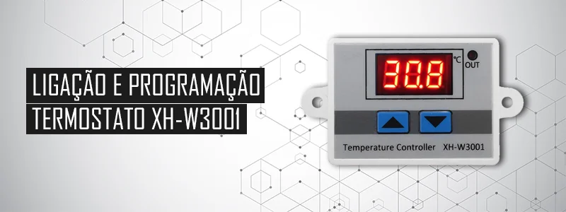 Instalação e configuração do termostato XH - W3001 12V