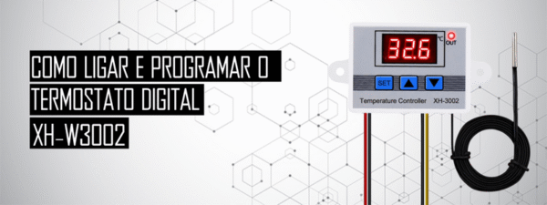 Como instalar e programar o termostato XH-W3002