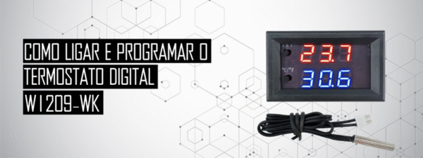 Como instalar e programar o termostato digital W1209-WK